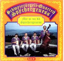 Schwyzerörgeli-Quartett MIR SI VO DÄ SPYCHERGRUESS CH CD