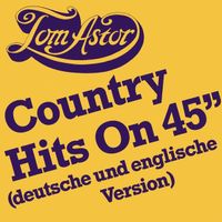 Astor Tom - Country Hits on 45 (7")