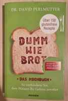 "Dumm wie Brot" Kochbuch - Glutenfreie Rezepte für Sie!