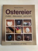 Monika Thoresen: Ostereier - malen - dekorieren - sammeln