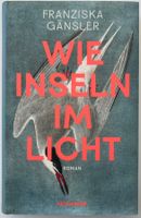 Wie Inseln im Licht  – Franziska Gänsler – Roman – Top