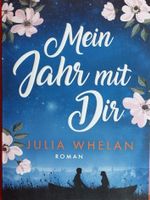 Roman "Mein Jahr mit Dir" von Julia Whelan