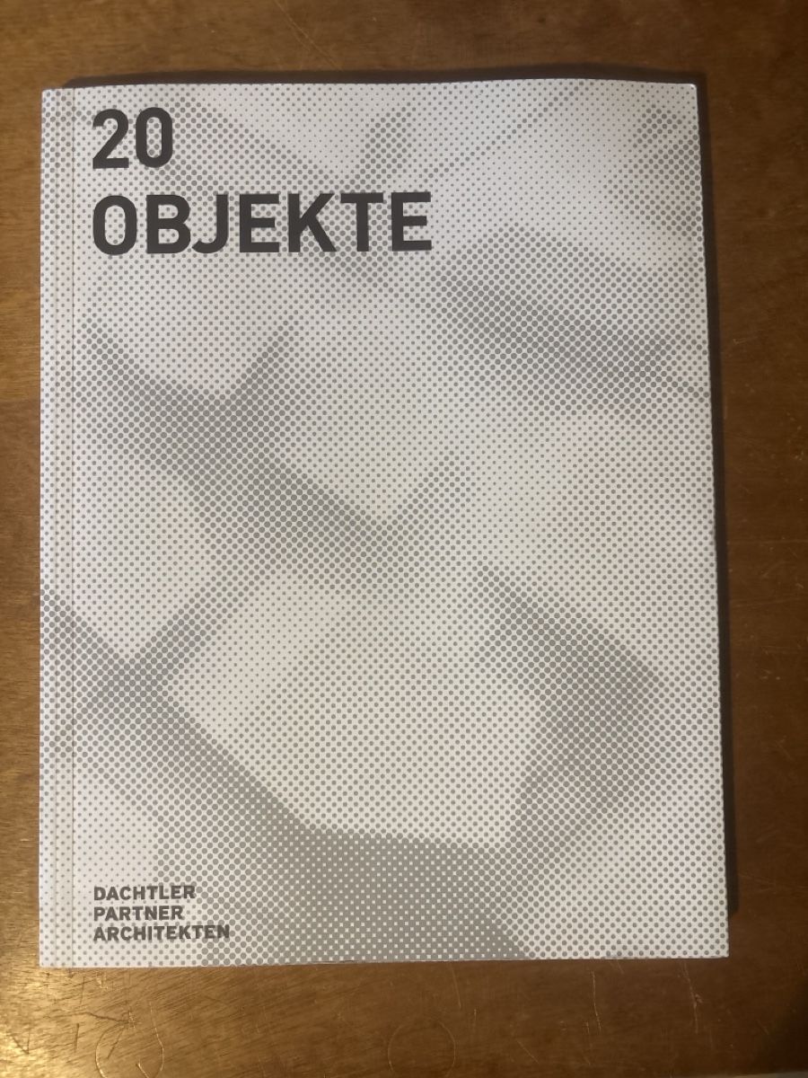 Libri: 20 Objekte - Dachtler Partner Architekten – Usato da Zürich venduto da WWehrle