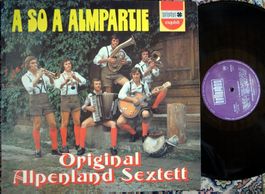 Original Alpenland Sextett – A So A Almpartie - Signierte LP
