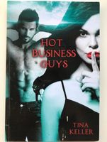 Hot Business Guys 1 von Tina Keller