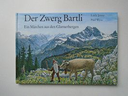 Zwerg BARTLI - Märchen aus den Glarnerbergen