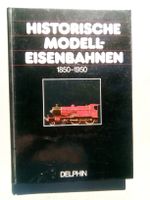 Historische Modelleisenbahnen 1850-1950 ©1984 Delphin Verlag