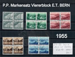 P.P. Markensatz1955 Viererblock E.T. BERN   Kat.150.-