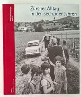 Zürcher Alltag in den Sechziger Jahren - Fotoband