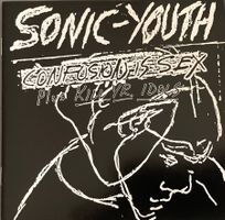 SONIC YOUTH - CONFUSION IS SEX (PLUS KILL YR. IDOLS