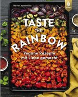 Harriet Porterfield: Taste the Rainbow Vegane Rezepte