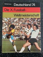 Deutschland 74 / Die 10. Fussball-Weltmeisterschaft