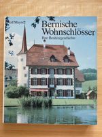 Bernische Wohnschlösser/Ihre Besitzergeschichte-Wolf Maync