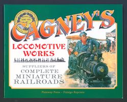 CAGNEY'S LOCOMOTIVE WORKS (Miniature Railroads Catalogue)