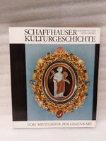 Schaffhauser Kulturgeschichte vom Mittelalter zur Gegenwart