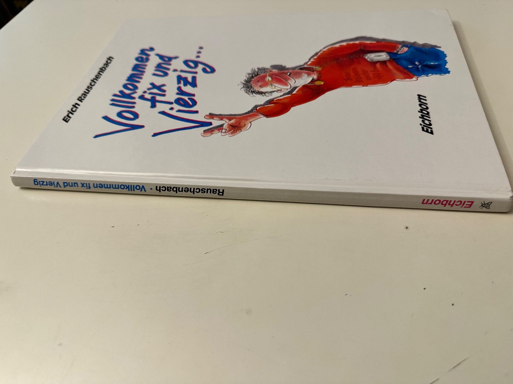Fumetti: Vollkommrn fix und Vierzig… Erich Rauschenbach - Eichborn – Usato da Münsingen venduto da Ganjam 1