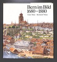 BERN im BILD 1680 -  1880 Cäsar Menz & Berchtold Weber - NEU