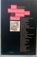 Die Baumeister des Neuen Berlin (Porträts-Gebäude-Konzepte)