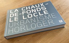 La Chaux-de-Fonds - Le Locle - Urbanisme horloger
