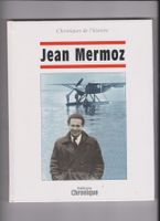 Jean Mermoz - Chroniques de l'histoire Livre  avion Flugzeug
