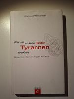 "Warum unsere Kinder Tyrannen werden", Michael Winterhoff