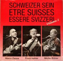 Marco Zappa, Franz Hohler, Michel Bühler – Schweizer Sein a