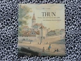 Wie neu - THUN - Türme, Tore und Gassen nach 1800