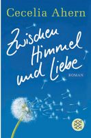 ZWISCHEN HIMMEL UND LIEBE - CECELIA AHERN - TASCHENBUCH