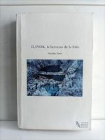 Ilayok - Le berceau de la folie / Nicolas Feuz / TheBookEdit