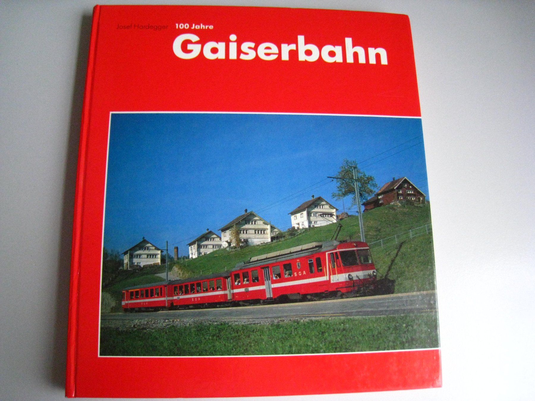 Libri: 100 Jahre Gaiserbahn, Josef Hardegger, 1989 – Usato da Buchs ZH venduto da swiss-train
