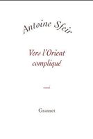 Vers l'Orient compliqué - Les Américains et le monde arabe