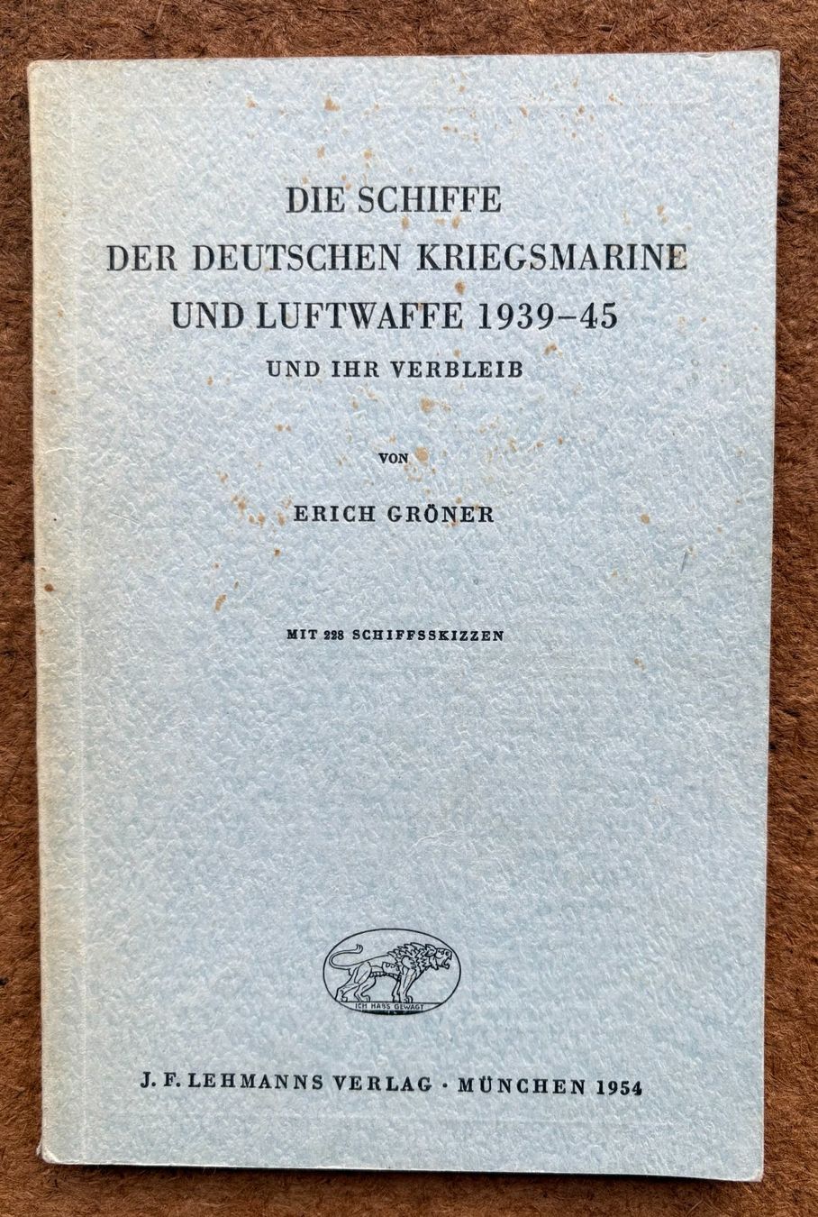 Stichwaffen: DIE SCHIFFE DER DEUTSCHEN KRIEGSMARINE & LUFTWAFFE 1939-45 – Gebraucht aus Ostermundigen von Wyatt-Earp