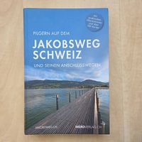 Pilgern auf dem Jakobsweg Schweiz