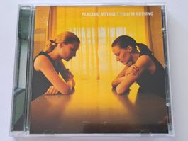 Cd Placebo - Without you I am nothing