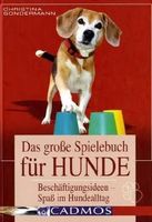 Das grosse Spielebuch für Hunde - Christina Sondermann