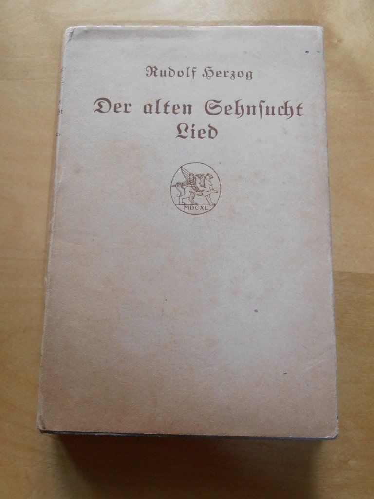 Bücher: Rudolf Herzog - Der alten Sehnsucht Lied – Gebraucht aus Zürich von rudirentier