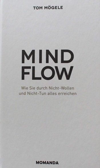 Bücher: Mindflow: Tom Mögele – Gebraucht aus Schlatt TG von annesbuecher
