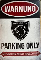 Peugeot Parking Only Blechschild 308 208 SW 408 508 Deutsch