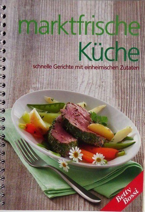 Bücher: Betty Bossi - Marktfrische Küche – Gebraucht aus Heimberg von Rockenrol