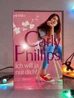 Ich will ja nur dich! - Carly Phillips