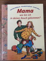 Mama, wie bin ich in deinen Bauch gekommen ? Top Zustand!