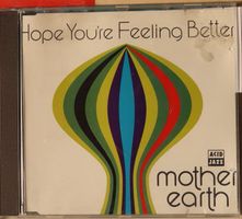 Mother Earth – Hope You're Feeling Better