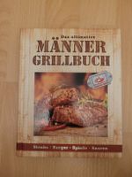 Männer Grillbuch - Das ultimative Rezeptbuch für Männer!