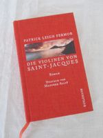 Patrick Leigh Fermor:  Die Violinen von Saint-Jaques
