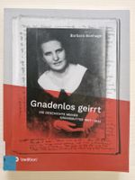 Gnadenlos geirrt: Die Geschichte meiner Grossmutter