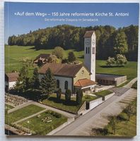Kirche St. Antoni: reformierte Diaspora im Sensebezirk(2016)
