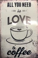 Blechschild All you need is coffee Sign Kaffee Nespresso