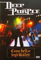 Deep Purple: Come Hell or high water DVD