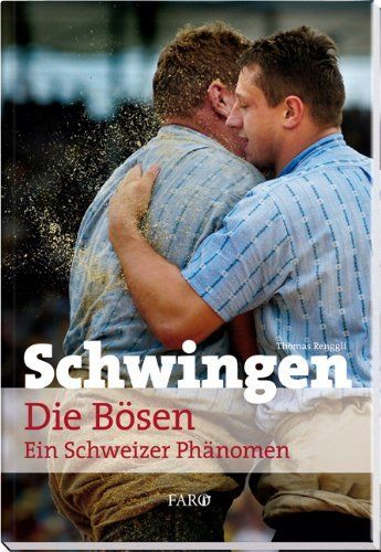Libri: Schwingen - Die Bösen - Ein Schweizer Phänomen – Usato da Rapperswil SG venduto da tausenundeinesach