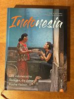 Indonesia: 135 Rezepte, die deine Küche rocken